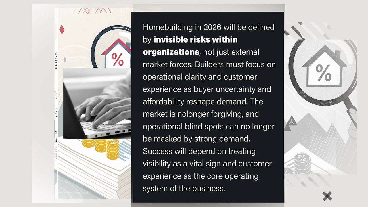 Homebuilding in 2026 will be defined by invisible risks within organizations, not just external market forces
