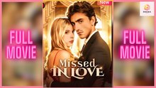 [New] Missed In Love - Full Movie | Drama Hub