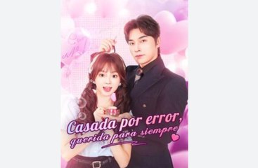 Casada por error, querida para siempre (Doblado)
