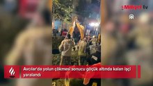 Avcılar'da İSKİ çalışmasında göçük: 1 yaralı