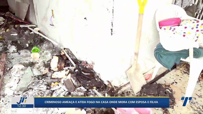 Criminoso ameça e ateia fogo na casa onde mora com esposa e filha