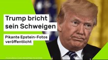 Donald Trump: Pikante Epstein-Fotos veröffentlicht - Trump bricht sein Schweigen
