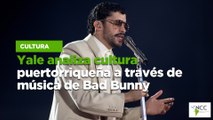 Yale analiza cultura puertorriqueña a través de música de Bad Bunny