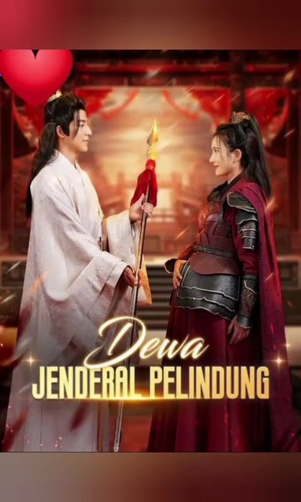 Drama china sub indo terbaru | jenderal pelindung HD