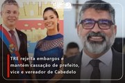 TRE rejeita embargos e mantém cassação de prefeito, vice e vereador de Cabedelo