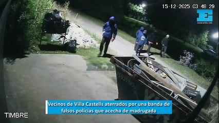 Vecinos de Villa Castells, aterrados por una banda de falsos policías