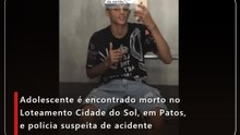Adolescente é encontrado morto no Loteamento Cidade do Sol, em Patos, e polícia suspeita de acidentetrado morto no Loteamento Cidade do Sol, em Patos, e polícia suspeita de acidente