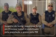 Suspeito de tentar sequestrar bebê em Princesa Isabel é imobilizado pela população e preso pela PM