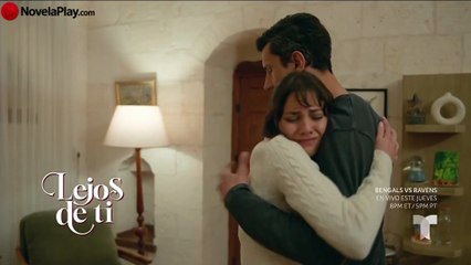 Lejos de Ti Capítulo 24 Completo Online - En Español Latino