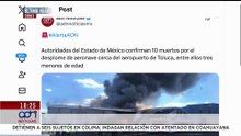 🚨¡Última Hora! Autoridades confirman 10 muertos por desplome de aeronave en Toluca