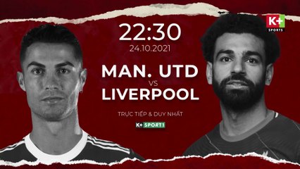 Super Sunday trên K+SPORT1 HD : Manchester United - Liverpool (24/10/2021) - Teaser