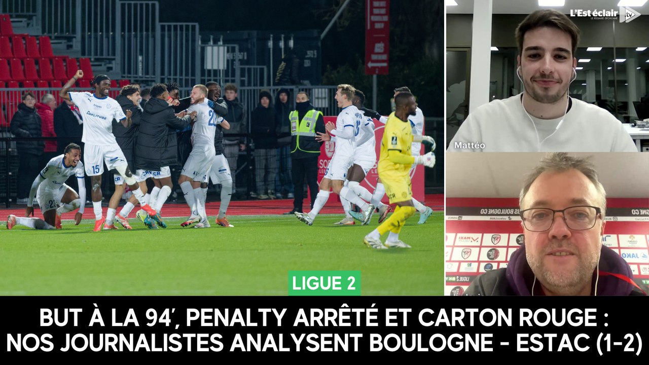 But à la 94’, penalty arrêté et carton rouge : nos journalistes analysent Boulogne - Estac (1-2)