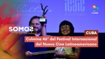 Culmina 46º del Festival Internacional del Nuevo Cine Latinoamericano SOMOS 15-12-2025