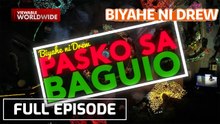 Experience the Christmas spirit in Baguio (Full Episode) | Biyahe ni Drew