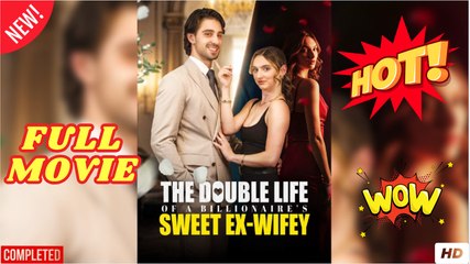 The Double Life of a Billionaire's Sweet Ex-wifey Full Version