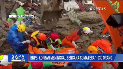 Jumlah Korban Meninggal Dunia Akibat Bencana Aceh-Sumatera 1.030 Orang | SAPA PAGI