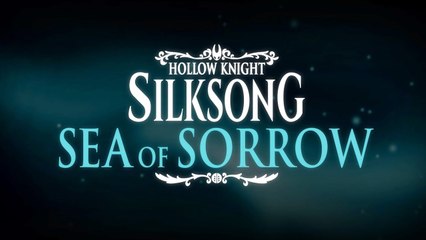 Hollow Knight Silksong - Sea of Sorrow Teaser