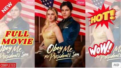Obey Me, Mr. President's Son (2025) - FULL VERSION