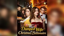 From Dumped Wife to Christmas Billionaire #FULL MOVIE