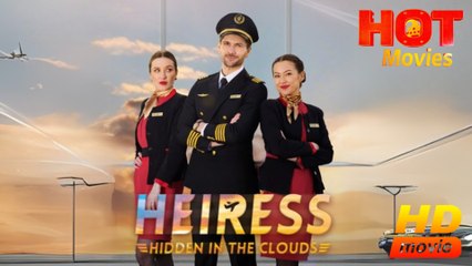 Heiress Hidden in the Clouds  Full Movie HD -Best Drama ShortFilms Hot Romance