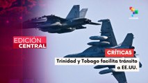 Trinidad y Tobago aprueba tránsito de aviones militares de EE.UU.