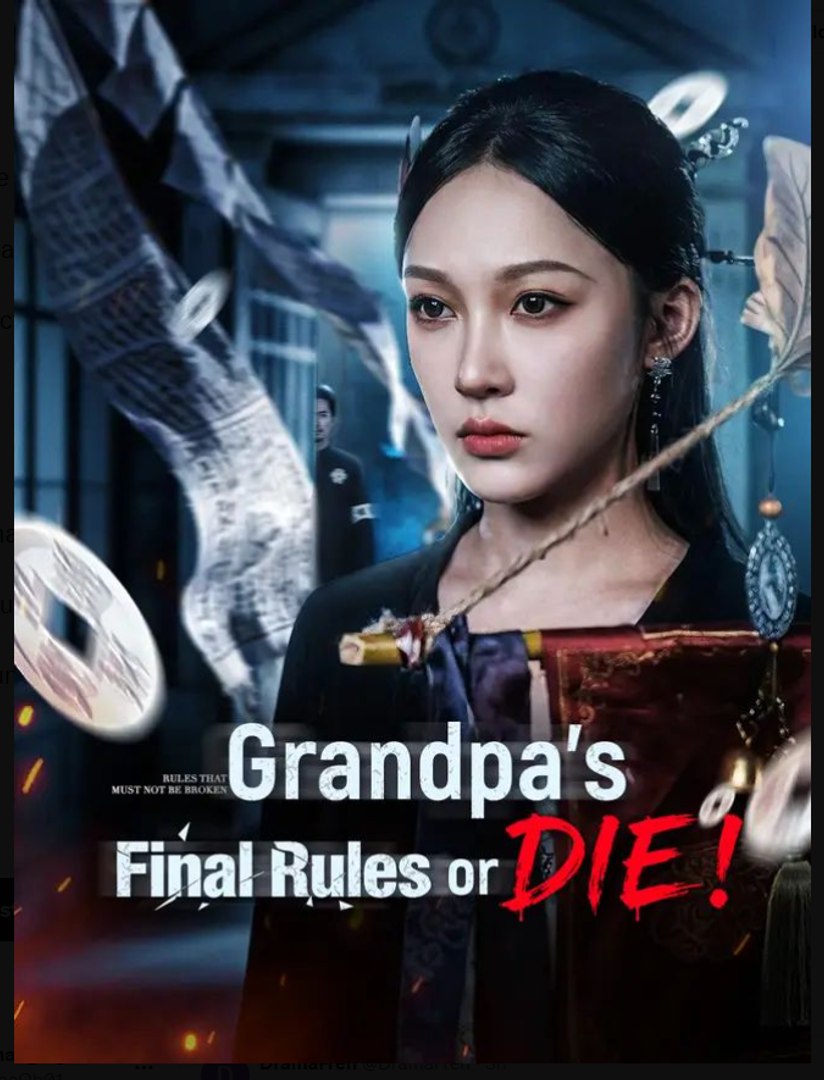 Grandpa's Final Rules or DIE Chinese Drama - English Sub