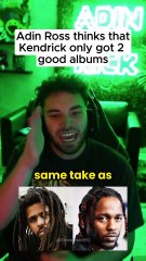 Adin Ross thinks Kendrick Lamar only has 2 good albums...
