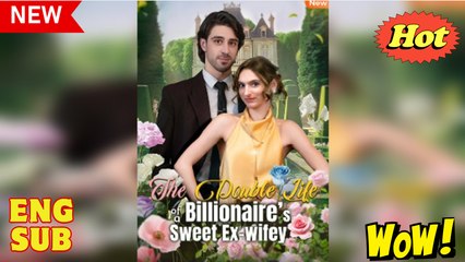 The Double Life of a Billionaire's Sweet Ex-wifey Full Version