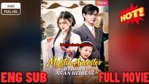Mystic Ancestor Reborn As An Heiress - Drama FULL MOVIES ENGLISH SUB