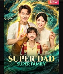 Super Dad Super Family Chinese Drama - English Sub