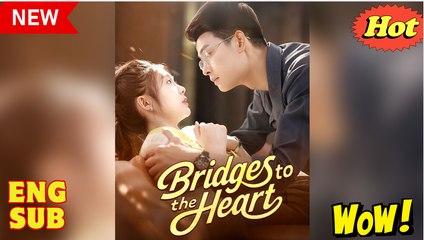 Watch Bridges to the Heart Chinese Drama - DramaFren