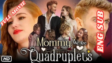 Mommy We are Quadruplets Full Movie [Eng Sub] dailymotion