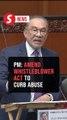 Amendments to Whistleblower Protection Act to be tabled next year, says PM Anwar