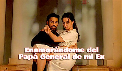 Enamorándome del Papá General de mi Ex