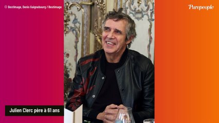 "Mon fils est plus jeune que l’enfant de ma fille" : Julien Clerc père à 61 ans, il s'exprime sur sa famille atypique