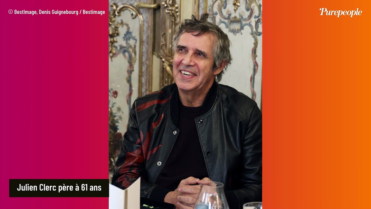 "Mon fils est plus jeune que l’enfant de ma fille" : Julien Clerc père à 61 ans, il s'exprime sur sa famille atypique