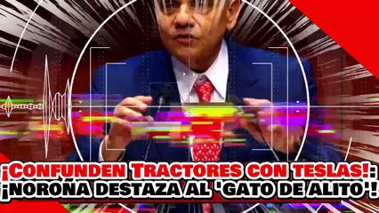 🔥🚨¡CONFUNDEN TRACTORES CON TESLAS! ¡NOROÑA DESTROZA a AÑORVE EL GATO DE ALITO!