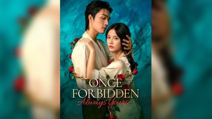 Once Forbidden Always Yours - Full HD Movie English Sub
