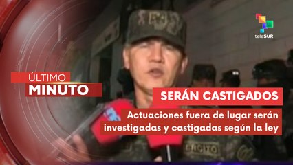 Hernández: Se investigará a los funcionarios y serán castigados según estamento militar