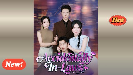[ Full Episodes ] Accidentally in laws - EngSub