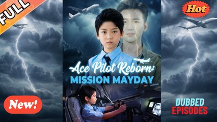 (DUBBED)  Ace Pilot Reborn Mission Mayday