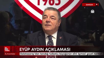 Samsunspor'dan Eyüp Aydın açıklaması