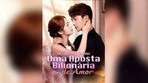 De Capricho a Carinho- Uma Aposta Bilionária de Amor (Dublado) - Épisodes Complets