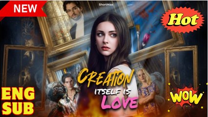 [EngSub] Creation Itself Is Love