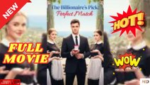 The Billionaire’s Pick- Perfect Match (2025 – FULL [Eng Sub]