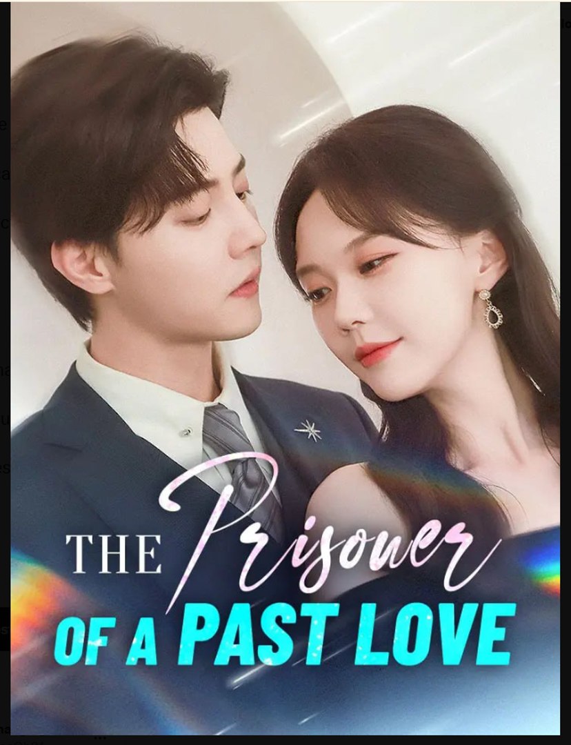 The Prisoner of a Past Love Chinese Drama - English Sub
