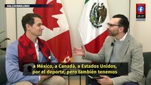 Canadá destaca el Mundial 2026 como eje de cooperación con México y Estados Unidos