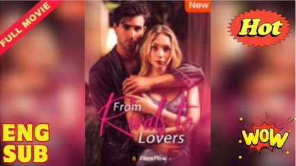 From Rivals to Lovers - Full