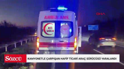Kamyonetle çarpışan hafif ticari araç sürücüsü yaralandı