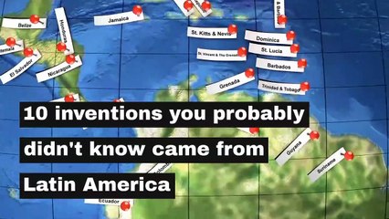 10 inventions you probably didn't know came from Latin America